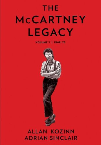 Паперова книга «The McCartney Legacy: Volume 1: 1969 – 73», авторів Адріан Сінклер, Аллан Козінн - фото №1