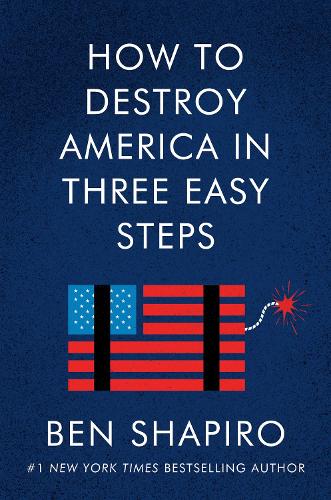Бумажная книга «How to Destroy America in Three Easy Steps», автор Бен Шапиро - фото №1