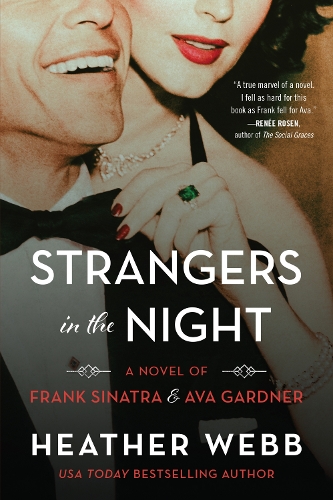 Бумажная книга «Strangers in the Night: A Novel of Frank Sinatra and Ava Gardner», автор Хизер Уэбб - фото №1