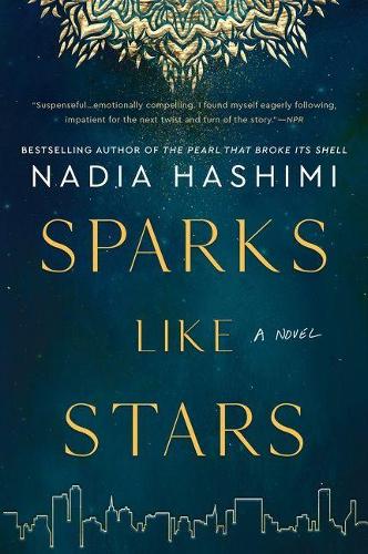 Бумажная книга «Sparks Like Stars: A Novel», автор Надя Хашими - фото №1
