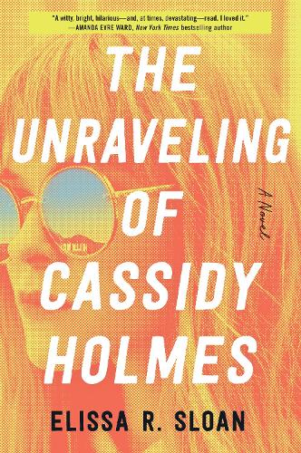 Бумажная книга «The Unraveling of Cassidy Holmes: A Novel», автор Элисса Р. Слоун - фото №1