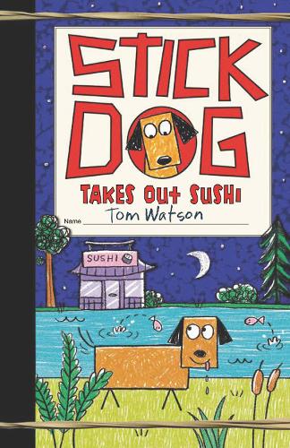 Бумажная книга «Stick Dog Takes Out Sushi», автор Том Уотсон - фото №1
