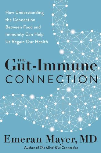 Бумажная книга «The Gut-Immune Connection: How Understanding the Connection Between Food and Immunity Can Help Us Regain Our Health», автор Эмеран Майер - фото №1