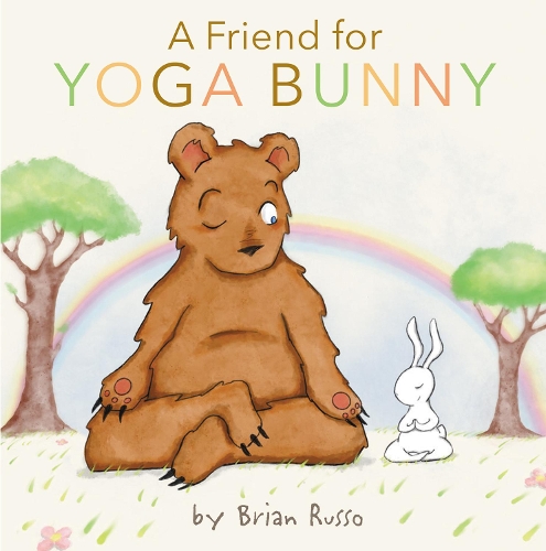 Бумажная книга «A Friend for Yoga Bunny: An Easter And Springtime Book For Kids», автор Брайан Руссо - фото №1
