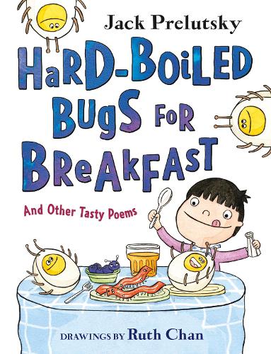Бумажная книга «Hard-Boiled Bugs for Breakfast: And Other Tasty Poems», автор Джек Прелуцки - фото №1