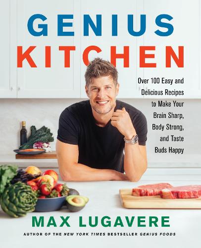 Бумажная книга «Genius Kitchen: Over 100 Easy and Delicious Recipes to Make Your Brain Sharp, Body Strong, and Taste Buds Happy», автор Макс Лугавере - фото №1