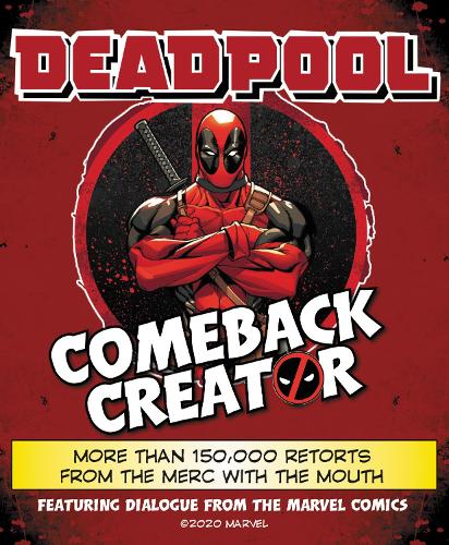 Бумажная книга «Deadpool Comeback Creator: More Than 150,000 Retorts from the Merc with the Mouth», автор Featuring Dialogue from the Marvel Comic - фото №1