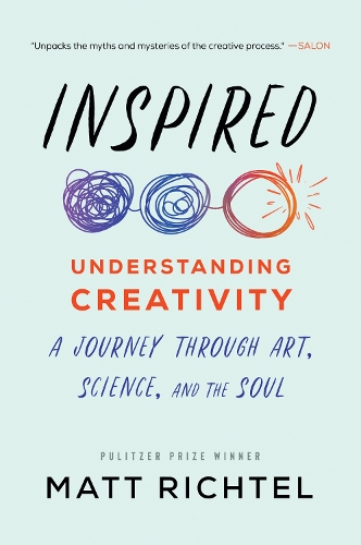 Бумажная книга «Inspired: Understanding Creativity: A Journey Through Art, Science, and the Soul», автор Мэтт Рихтель - фото №1