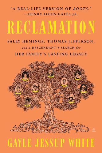 Бумажная книга «Reclamation: Sally Hemings, Thomas Jefferson, and a Descendant's Search for Her Family's Lasting Legacy», автор Гейл Джессап Уайт - фото №1