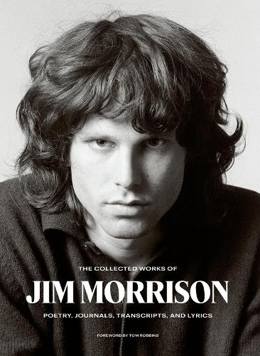 Бумажная книга «The Collected Works of Jim Morrison: Poetry, Journals, Transcripts, and Lyrics», автор Джим Моррисон - фото №1