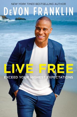 Бумажная книга «Live Free: Exceed Your Highest Expectations», автор Девон Франклин - фото №1