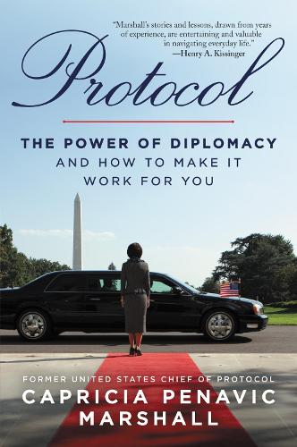 Паперова книга «Protocol: The Power of Diplomacy and How to Make it Work for you.», автор Капрічія Пенавік Маршалл - фото №1