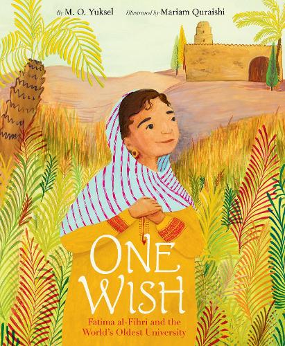 Бумажная книга «One Wish: Fatima al-Fihri and the World's Oldest University», автор М. О. Юксель - фото №1