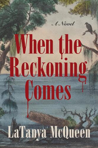 Бумажная книга «When the Reckoning Comes: A Novel», автор ЛаТаня МакКуин - фото №1