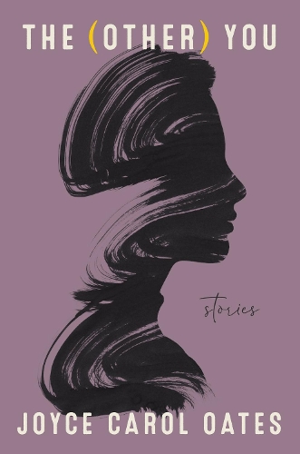 Бумажная книга «The (Other) You: Stories», автор Джойс Кэрол Оутс - фото №1