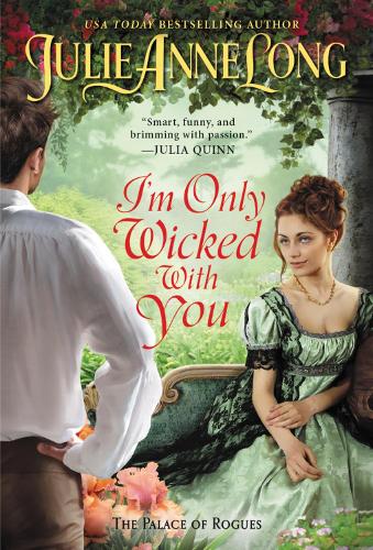 Паперова книга «I'm Only Wicked with You: The Palace of Rogues», автор Джулі Енн Лонг - фото №1
