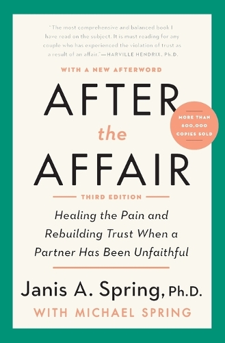 Бумажная книга «After the Affair: Healing the Pain and Rebuilding Trust When a Partner Has Been Unfaithful», автор Дженис А. Спринг - фото №1