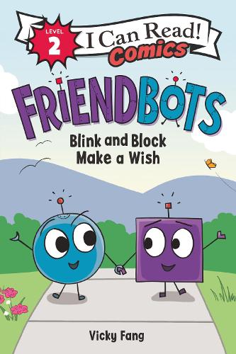 Бумажная книга «Friendbots: Blink and Block Make a Wish», автор Вики Фанг - фото №1