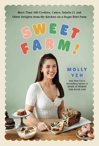 [object Object] «Sweet Farm!: More Than 100 Cookies, Cakes, Salads (!), and Other Delights from My Kitchen on a Sugar Beet Farm», автор Моллі Йех - фото №1