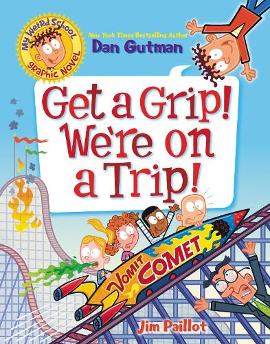Бумажная книга «My Weird School Graphic Novel: Get a Grip! We're on a Trip!», автор Дэн Гатмен - фото №1