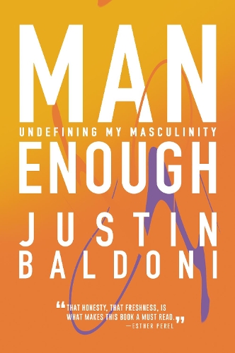 Бумажная книга «Man Enough: Undefining My Masculinity», автор Джастин Балдони - фото №1