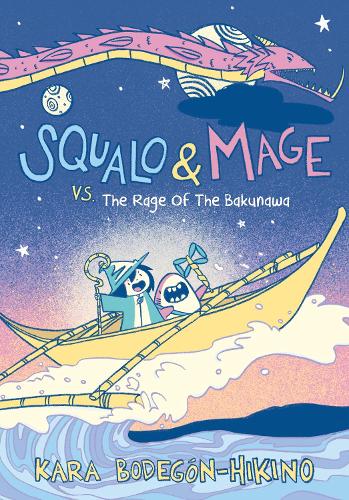 Бумажная книга «Squalo & Mage vs. the Rage of the Bakunawa: A Graphic Novel», автор Кара Бодегон-Хикино - фото №1