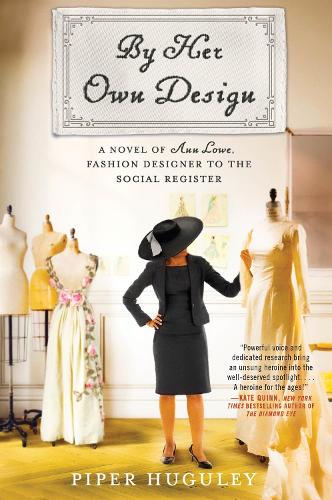 Бумажная книга «By Her Own Design: A Novel of Ann Lowe, Fashion Designer to the Social Register», автор Пайпер Хьюгли - фото №1