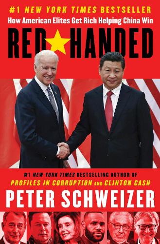 Бумажная книга «Red-Handed: How American Elites Get Rich Helping China Win», автор Петер Швейцер - фото №1