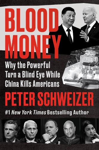 Бумажная книга «Blood Money: Why the Powerful Turn a Blind Eye While China Kills Americans», автор Петер Швейцер - фото №1