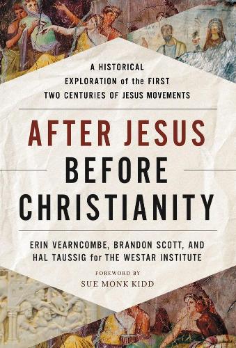 Бумажная книга «After Jesus, Before Christianity: A Historical Exploration of the First Two Centuries of Jesus Movements», авторов Брэндон Скотт, Эрин Вернкомб, Хал Тауссиг - фото №1