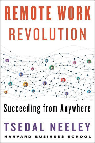 Паперова книга «Remote Work Revolution: Succeeding from Anywhere», автор Цедал Нілі - фото №1