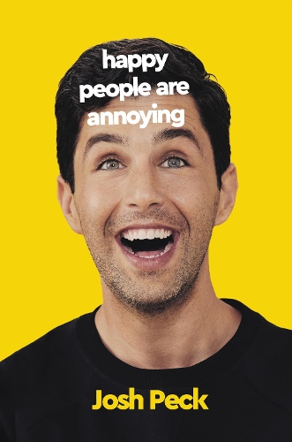 Паперова книга «Happy People Are Annoying», автор Джош Пек - фото №1