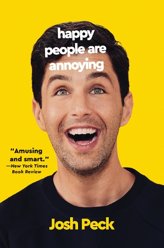 Бумажная книга «Happy People Are Annoying», автор Джош Пек - фото №1