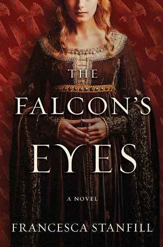 Бумажная книга «The Falcon's Eyes: A Novel», автор Франческа Стэнфилл - фото №1