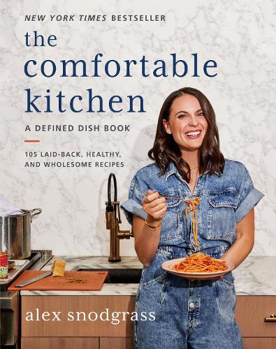 Бумажная книга «The Comfortable Kitchen: 105 Laid-Back, Healthy, and Wholesome Recipes», автор Алекс Снодграсс - фото №1