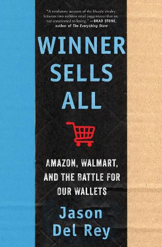 Бумажная книга «Winner Sells All: Amazon, Walmart, and the Battle for Our Wallets», автор Джейсон Дель Рей - фото №1