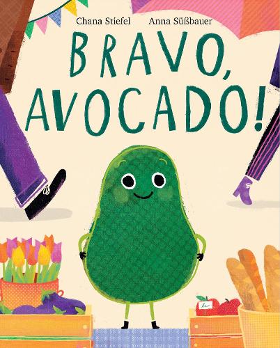 Бумажная книга «Bravo, Avocado!», автор Чана Штайфель - фото №1