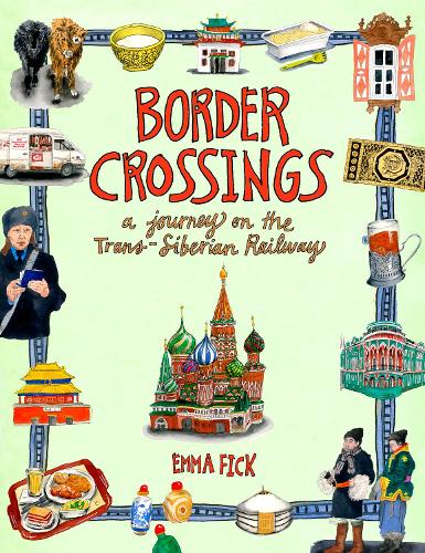 Паперова книга «Border Crossings: A Journey on the Trans-Siberian Railway», автор Емма Фік - фото №1