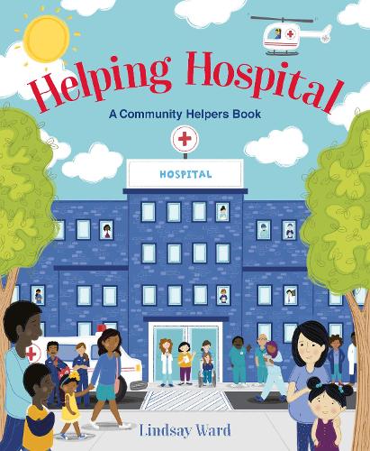Бумажная книга «Helping Hospital: A Community Helper’s Book», автор Линдси Уорд - фото №1
