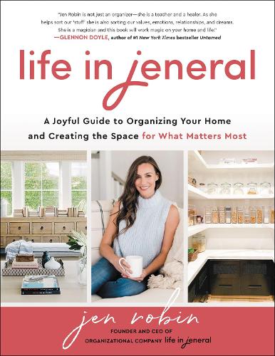 Бумажная книга «Life in Jeneral: A Joyful Guide to Organizing Your Home and Creating the Space for What Matters Most», автор Джен Робин - фото №1