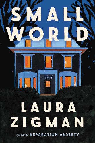 Бумажная книга «Small World: A Novel», автор Лаура Зигман - фото №1
