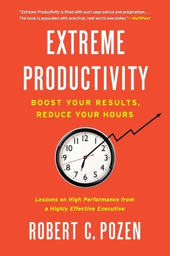 Паперова книга «Extreme Productivity: Boost Your Results, Reduce Your Hours», автор Роберт К. Позен - фото №1
