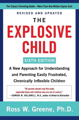 Бумажная книга «The Explosive Child [Sixth Edition]: A New Approach for Understanding and Parenting Easily Frustrated, Chronically Inflexible Children», автор Росс В. Грин - фото №1