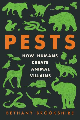 Паперова книга «Pests: How Humans Create Animal Villains», автор Бетані Брукшир - фото №1