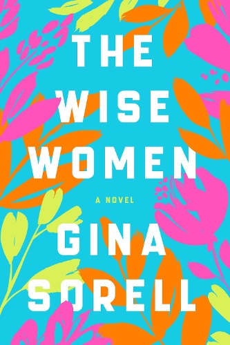 Бумажная книга «The Wise Women: A Novel», автор Джина Сорелл - фото №1