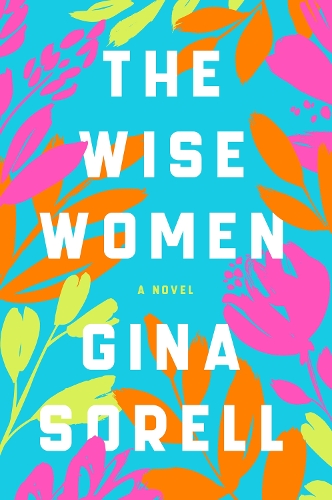 Бумажная книга «The Wise Women: A Novel», автор Джина Сорелл - фото №1