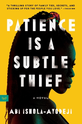 Паперова книга «Patience Is a Subtle Thief: A Novel», автор Абі Ішола-Айодеджі - фото №1