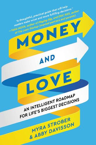 Паперова книга «Money and Love: An Intelligent Roadmap for Life's Biggest Decisions», авторів Еббі Девіссон, Майра Штробер - фото №1