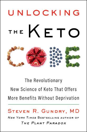 Бумажная книга «Unlocking the Keto Code: The Revolutionary New Science of Keto That Offers More Benefits Without Deprivation», автор Стивен Р. Гандри - фото №1