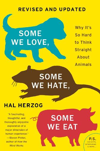 [object Object] «Some We Love, Some We Hate, Some We Eat [Second Edition]: Why It's So Hard to Think Straight About Animals», автор Хел Херцог - фото №1